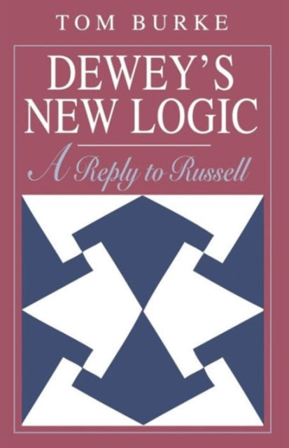 Dewey's New Logic: A Reply to Russell