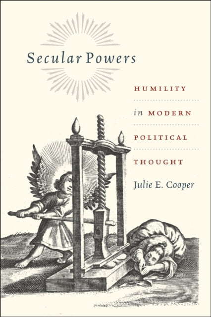 Secular Powers: Humility in Modern Political Thought