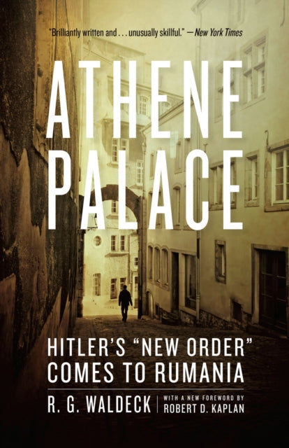 Athene Palace: Hitler's "New Order" Comes to Rumania