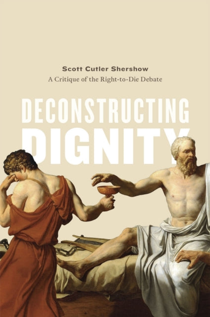 Deconstructing Dignity  A Critique of the