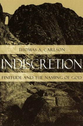Indiscretion  Finitude  the Naming of God