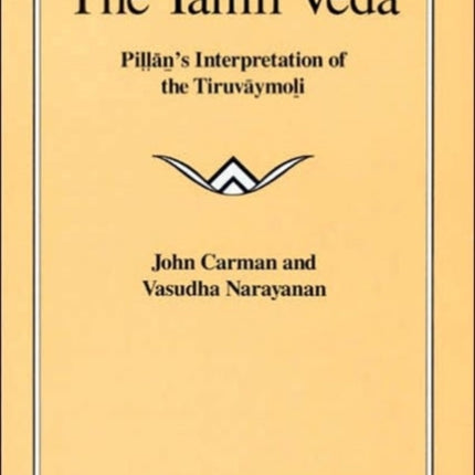 The Tamil Veda: Pillan's Interpretation of the Tiruvaymoli