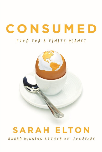 Consumed  Food for a Finite Planet