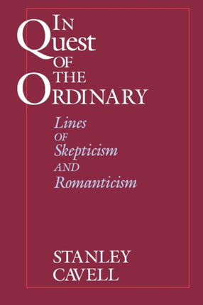 In Quest of the Ordinary: Lines of Skepticism and Romanticism