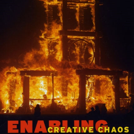 Enabling Creative Chaos: The Organization Behind the Burning Man Event