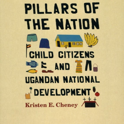 Pillars of the Nation  Child Citizens and Ugandan