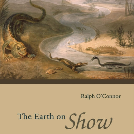 The Earth on Show  Fossils and the Poetics of Popular Science 18021856