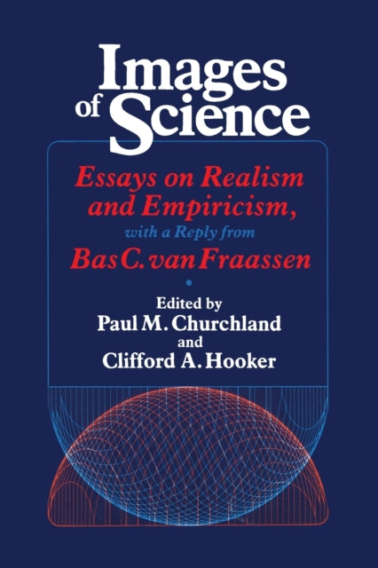 Images of Science: Essays on Realism and Empiricism