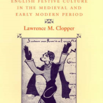 Drama, Play, and Game: English Festive Culture in the Medieval and Early Modern Period