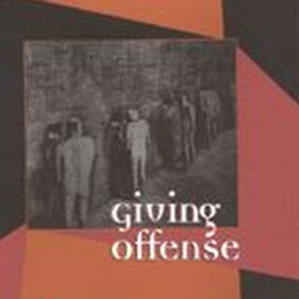 Giving Offense: Essays on Censorship