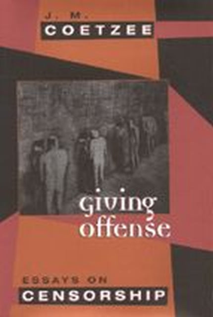 Giving Offense: Essays on Censorship