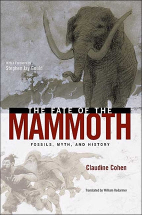 The Fate of the Mammoth: Fossils, Myth, and History