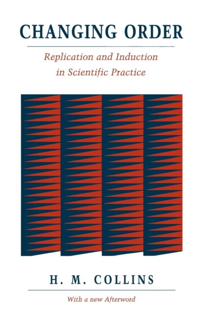 Changing Order: Replication and Induction in Scientific Practice