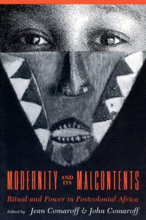 Modernity  Its Malcontents Ritual and Power in
