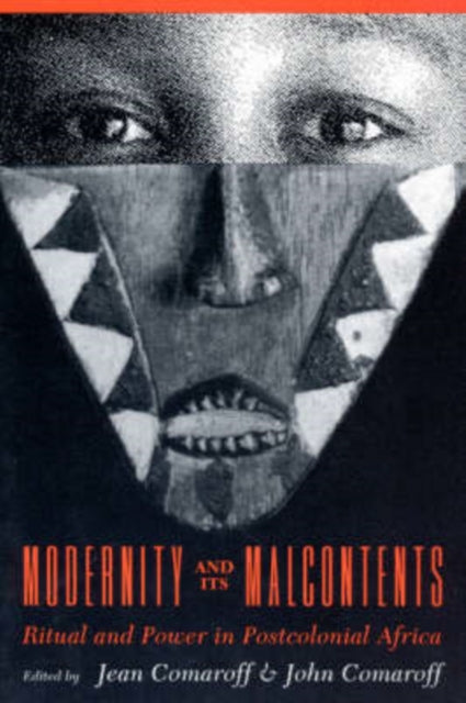 Modernity and Its Malcontents: Ritual and Power in Postcolonial Africa