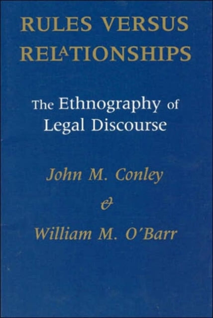 Rules versus Relationships: The Ethnography of Legal Discourse