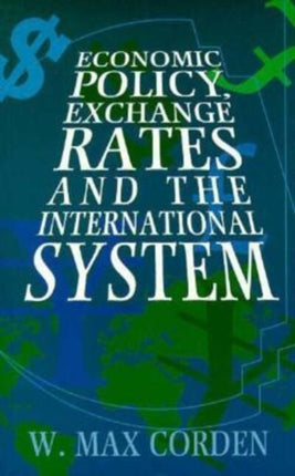 Economic Policy Exchange Rates and the International System