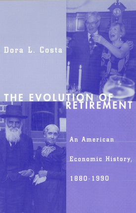 The Evolution of Retirement  An American Economic
