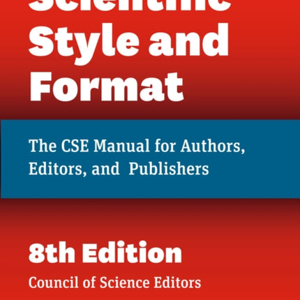 Scientific Style and Format: The CSE Manual for Authors, Editors, and Publishers, Eighth Edition