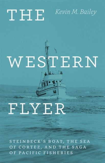 The Western Flyer  Steinbecks Boat the Sea of