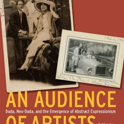 An Audience of Artists  Dada NeoDada and the