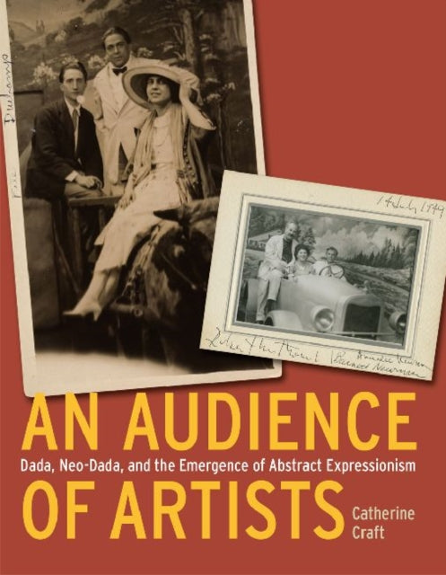 An Audience of Artists  Dada NeoDada and the