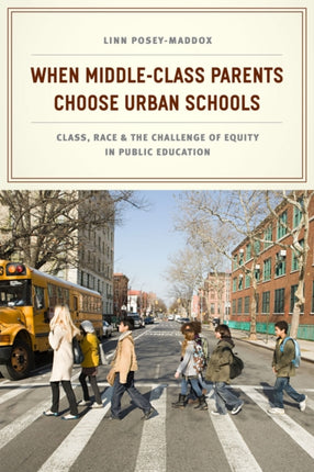 When MiddleClass Parents Choose Urban Schools
