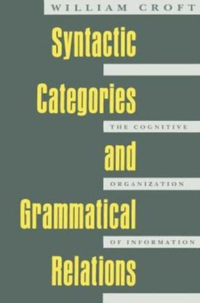 Syntactic Categories and Grammatical Relations: The Cognitive Organization of Information