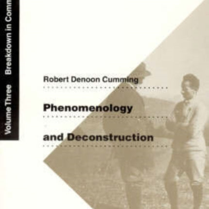 Phenomenology  Deconstruction V 3  Breakdown in Communication Phenomenology and Deconstruction Vol 3