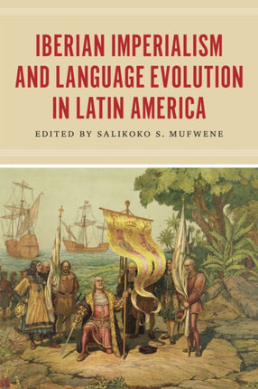 Iberian Imperialism and Language Evolution in Latin America