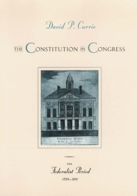 The Constitution in Congress: The Federalist Period, 1789-1801