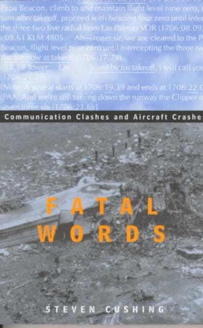 Fatal Words: Communication Clashes and Aircraft Crashes