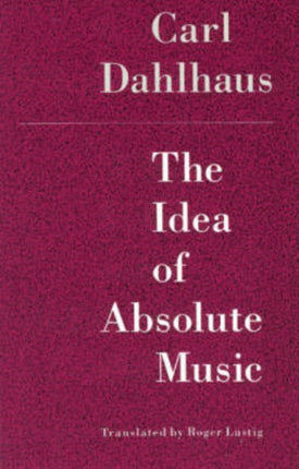 The Idea of Absolute Music