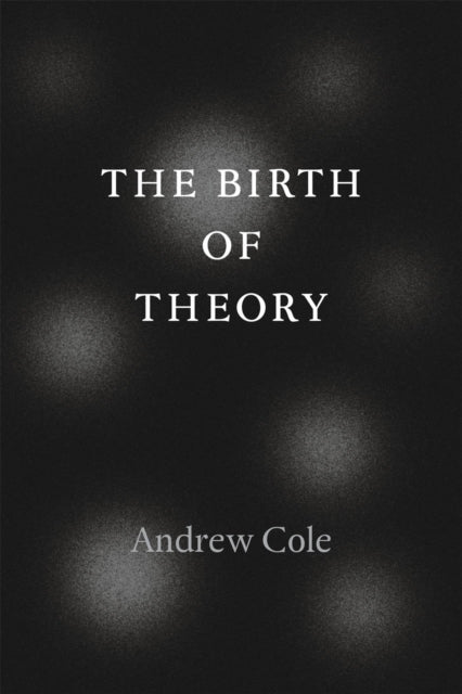 The Birth of Theory