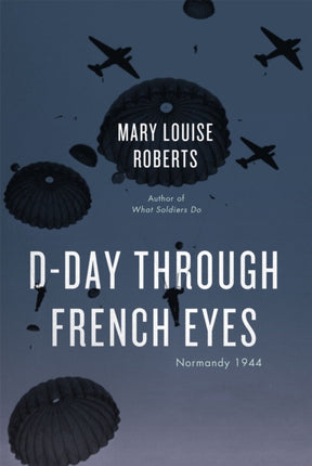 D-Day Through French Eyes: Normandy 1944