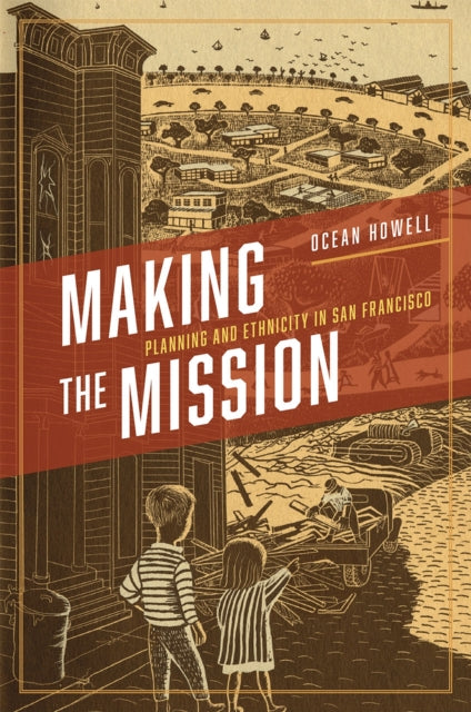 Making the Mission  Planning and Ethnicity in San