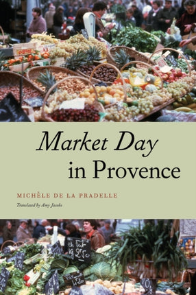 Market Day in Provence Fieldwork Encounters and Discoveries