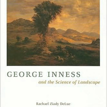 George Inness and the Science of Landscape