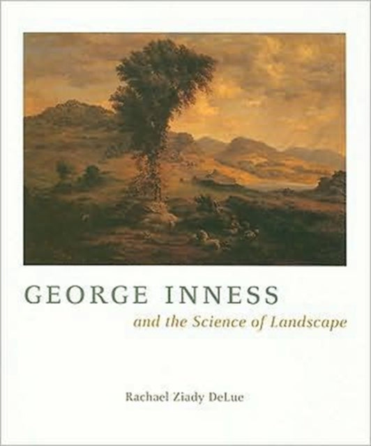 George Inness and the Science of Landscape