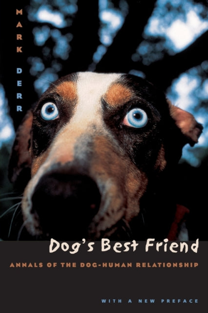 Dog's Best Friend: Annals of the Dog-Human Relationship