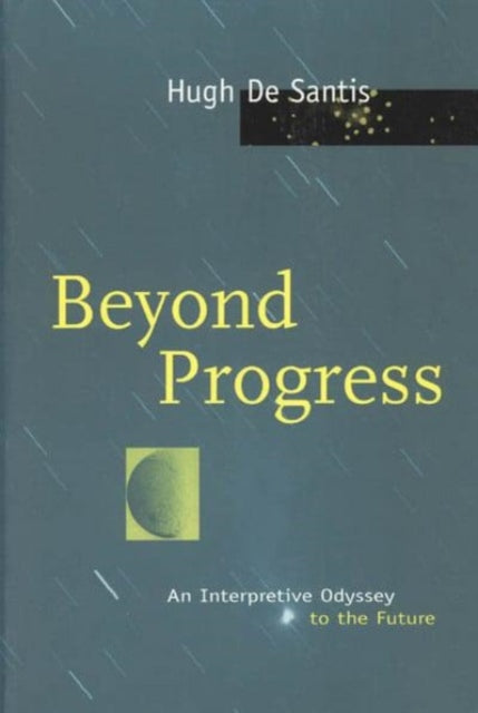 Beyond Progress An Interpretive Odyssey to the