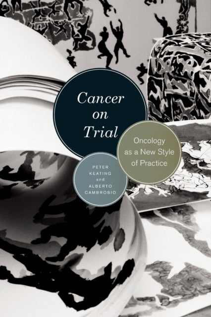 Cancer on Trial: Oncology as a New Style of Practice