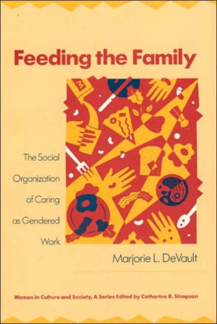 Feeding the Family: The Social Organization of Caring as Gendered Work