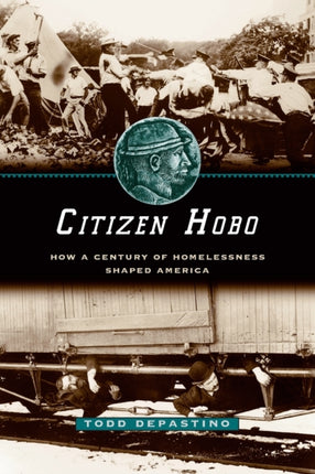 Citizen Hobo: How a Century of Homelessness Shaped America