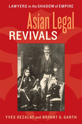 Asian Legal Revivals: Lawyers in the Shadow of Empire