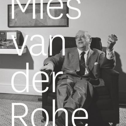 Mies van der Rohe: A Critical Biography, New and Revised Edition