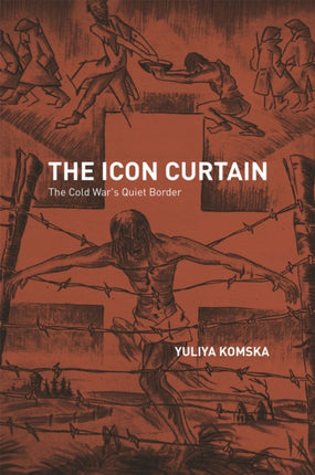 The Icon Curtain  The Cold Wars Quiet Border