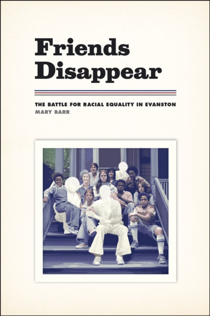 Friends Disappear: The Battle for Racial Equality in Evanston