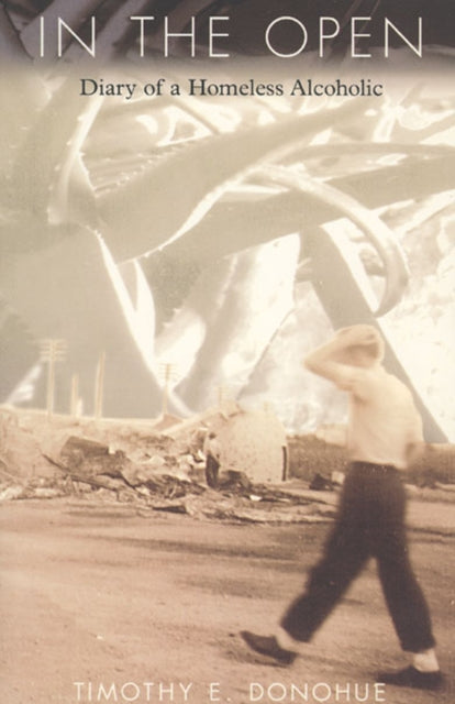 In the Open  Diary of a Homeless Alcoholic Paper