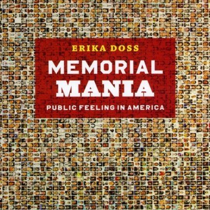 Memorial Mania: Public Feeling in America